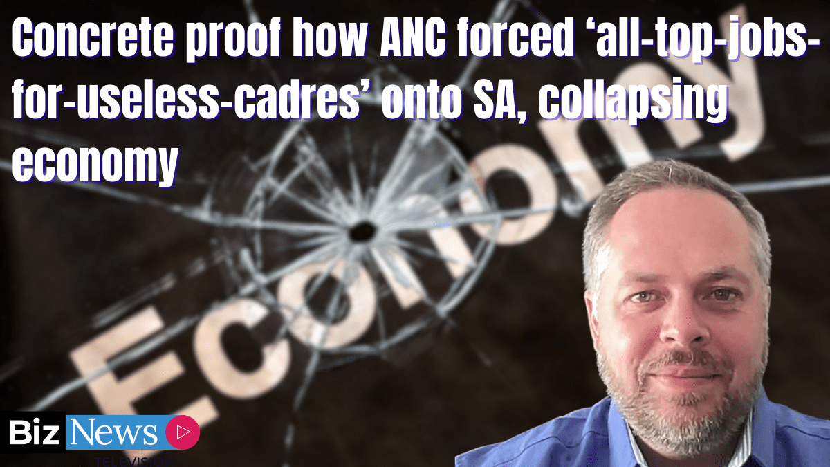 Schreiber: Concrete proof how ANC forced ‘all-top-jobs-for-useless-cadres’ onto SA, collapsing economy