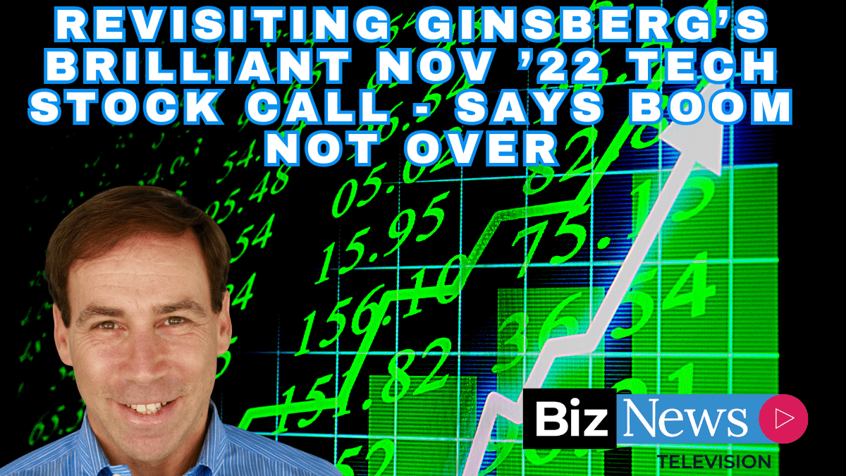 Revisiting Ginsberg’s brilliant Nov ’22 tech stock call – says boom not over