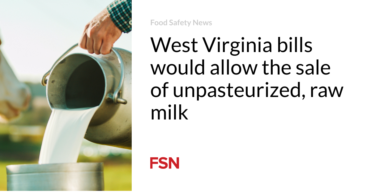 West Virginia bills would allow the sale of unpasteurized, raw milk