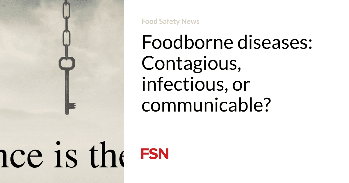 Foodborne diseases: Contagious, infectious, or communicable?