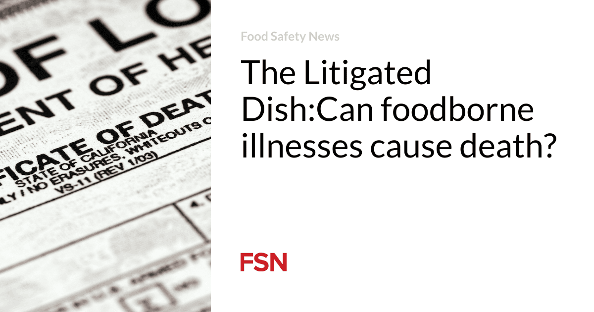 The Litigated Dish:Can foodborne illnesses cause death?