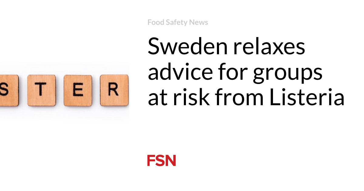 Sweden relaxes advice for groups at risk from Listeria