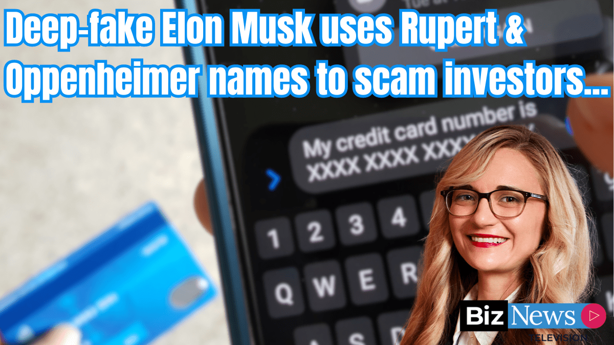 Deep-fake Elon Musk uses Rupert & Oppenheimer names to scam investors…