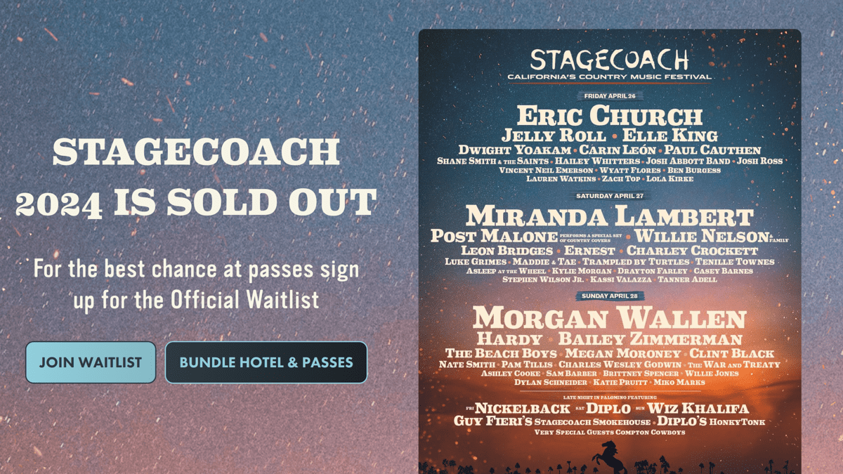 Stagecoach 2024 Is Completely Sold Out—But You Can Still Grab Coachella Tickets