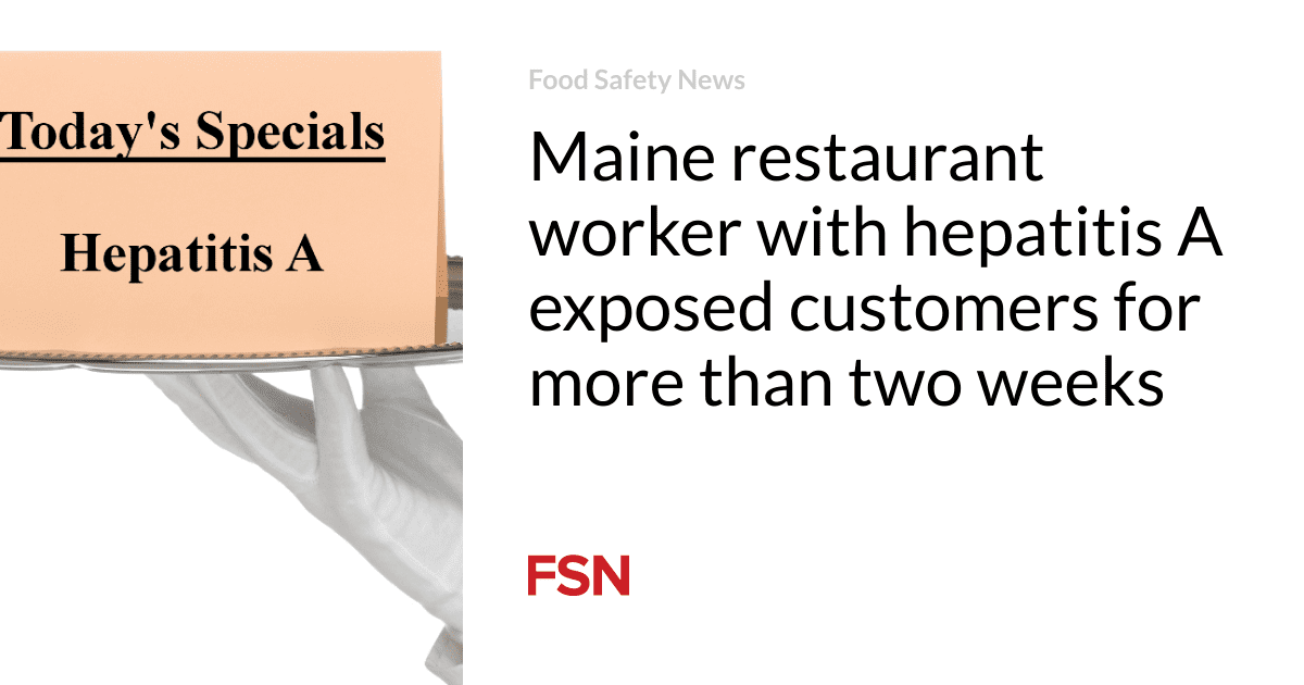 Maine restaurant worker with hepatitis A exposed customers for more than two weeks