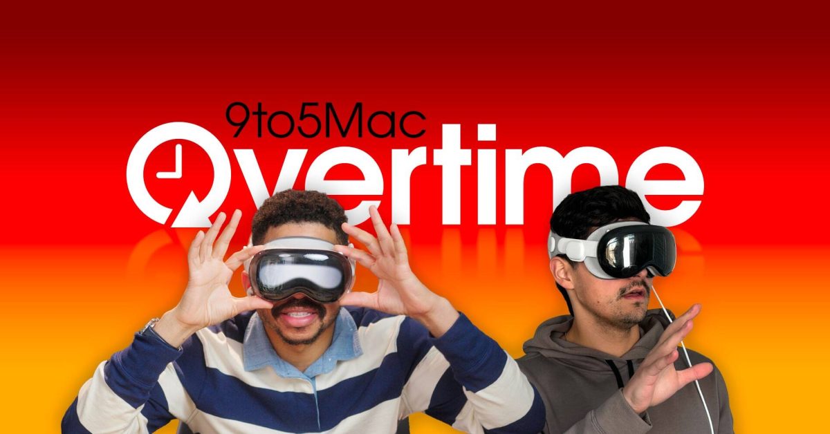 9to5Mac Overtime: Apple Vision Pro – the good, the bad, and the surprising!