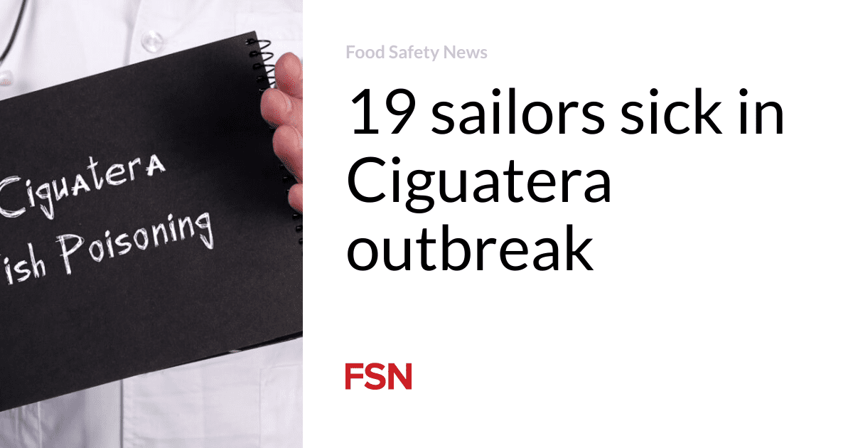 19 sailors sick in Ciguatera outbreak