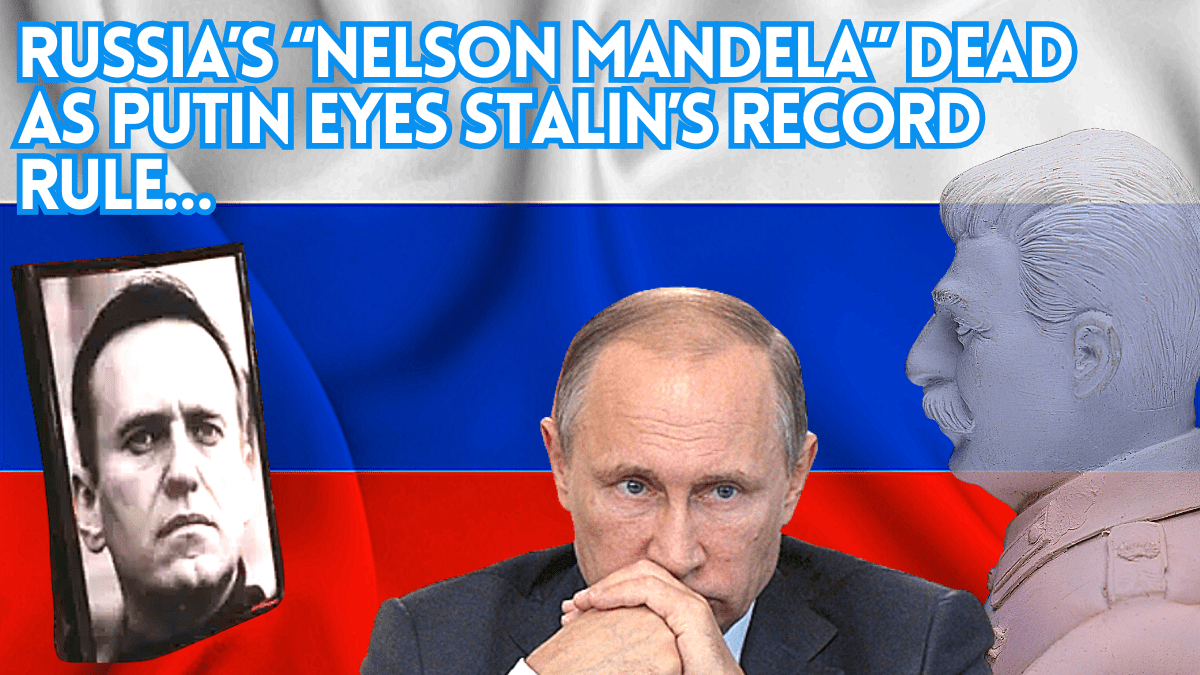 Russia’s “Nelson Mandela” dead as Putin eyes Stalin’s record rule…