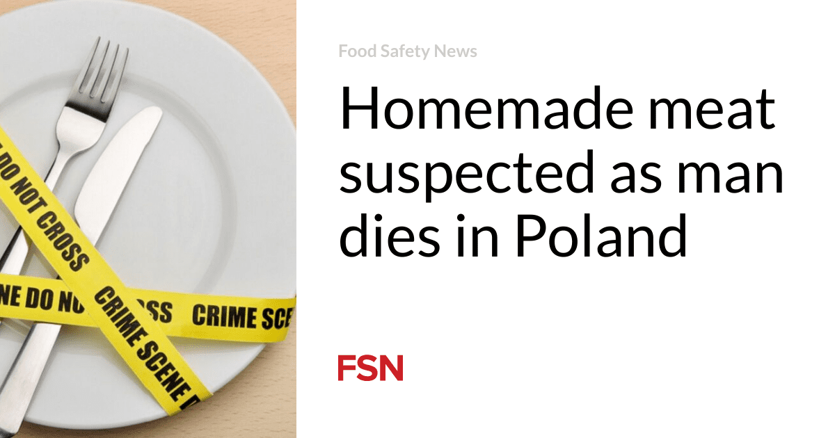 Homemade meat suspected as man dies in Poland