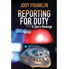 Jody Franklin’s “Reporting For Duty: A Son’s Revenge” Will Be Displayed at the 2024 London Book Fair