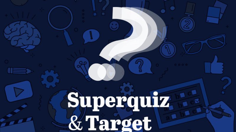 Superquiz and Target Time, Wednesday, March 6