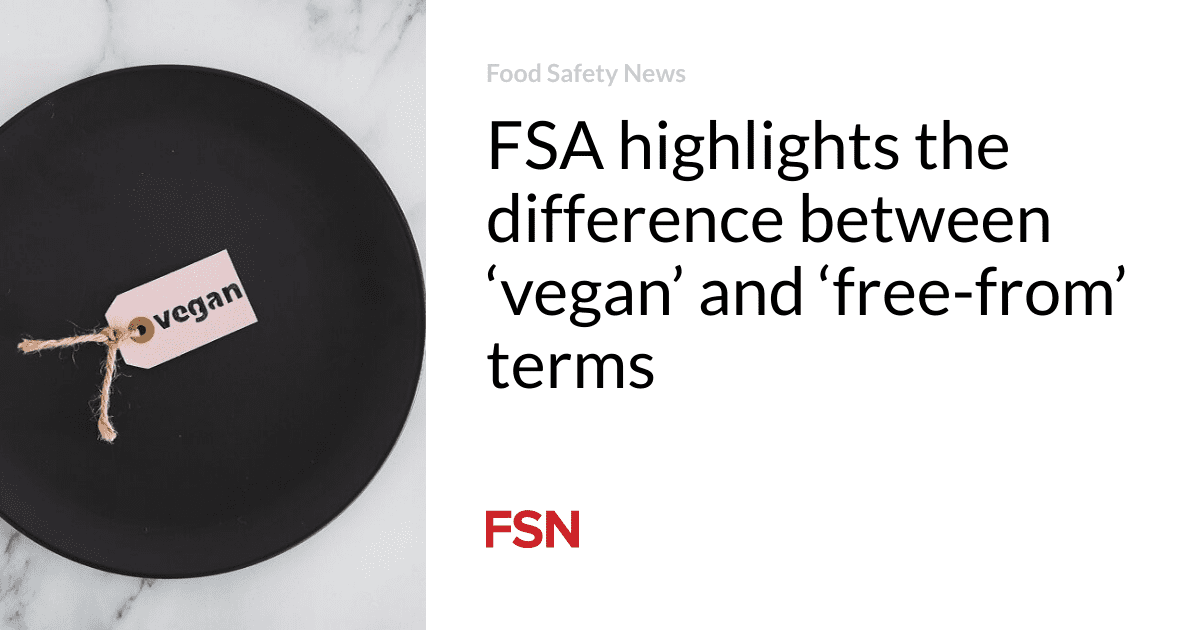 FSA highlights the difference between ‘vegan’ and ‘free-from’ terms