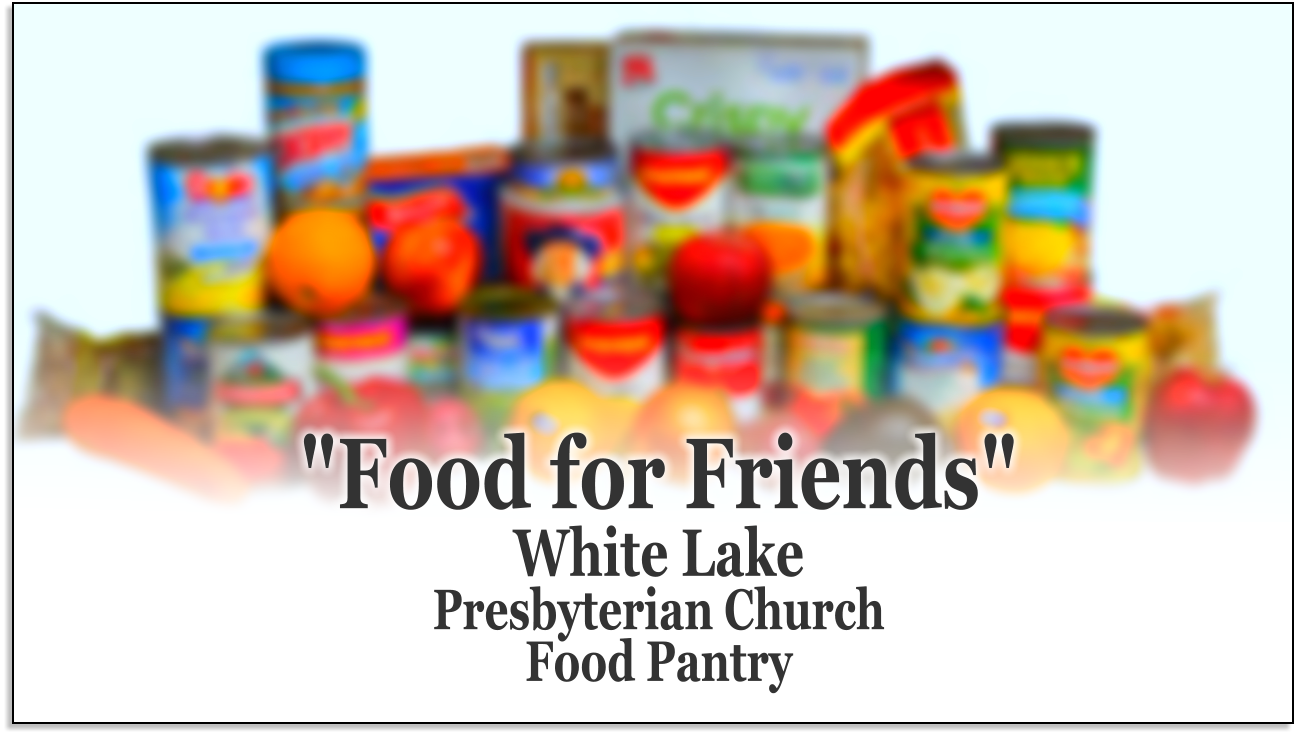 Food for Friends Food Pantry Announces Changes to Hours and Additional Pick-Up Day at White Lake Presbyterian Church