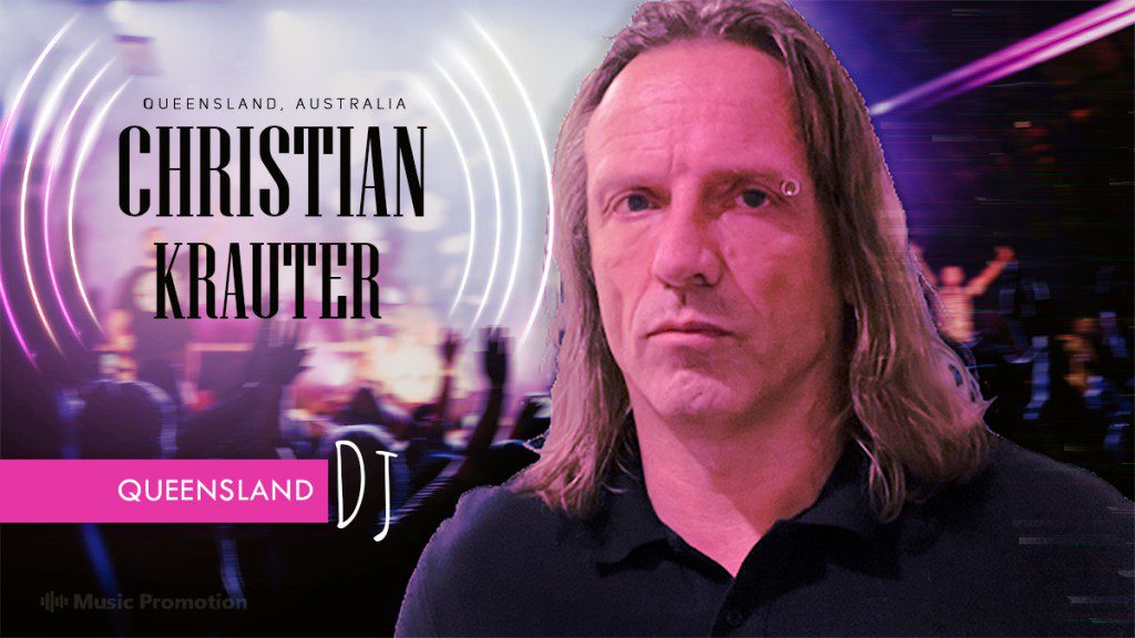 Lift Your Party Mood with the Impeccable Releases of the Queensland DJ Christian Krauter