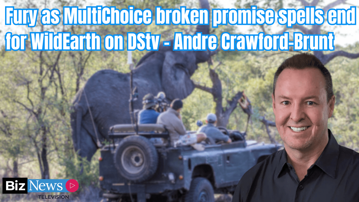 Fury as MultiChoice broken promise spells end for WildEarth on DStv – André Crawford-Brunt