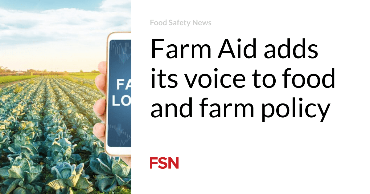 Farm Aid adds its voice to food and farm policy