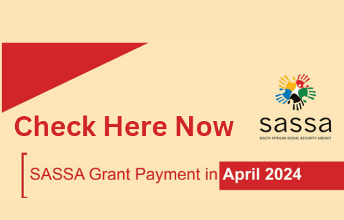 New SASSA SRD April payment dates and procedures 2024