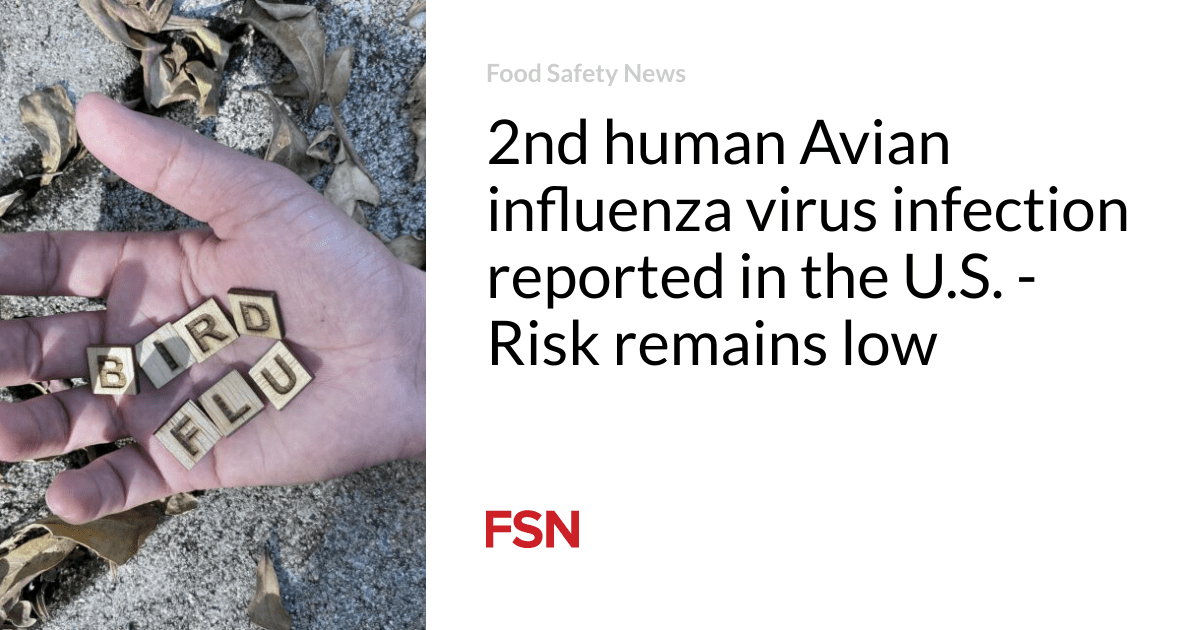 2nd  human  Avian influenza virus infection reported in the U.S. – Risk remains low