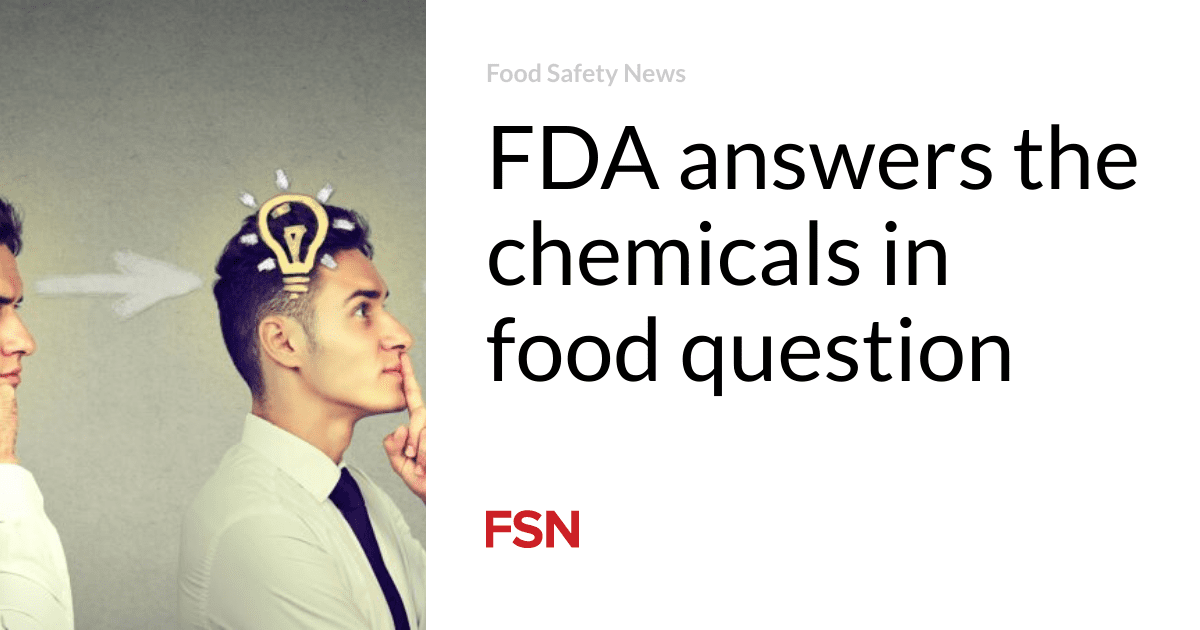 FDA answers the chemicals in food question