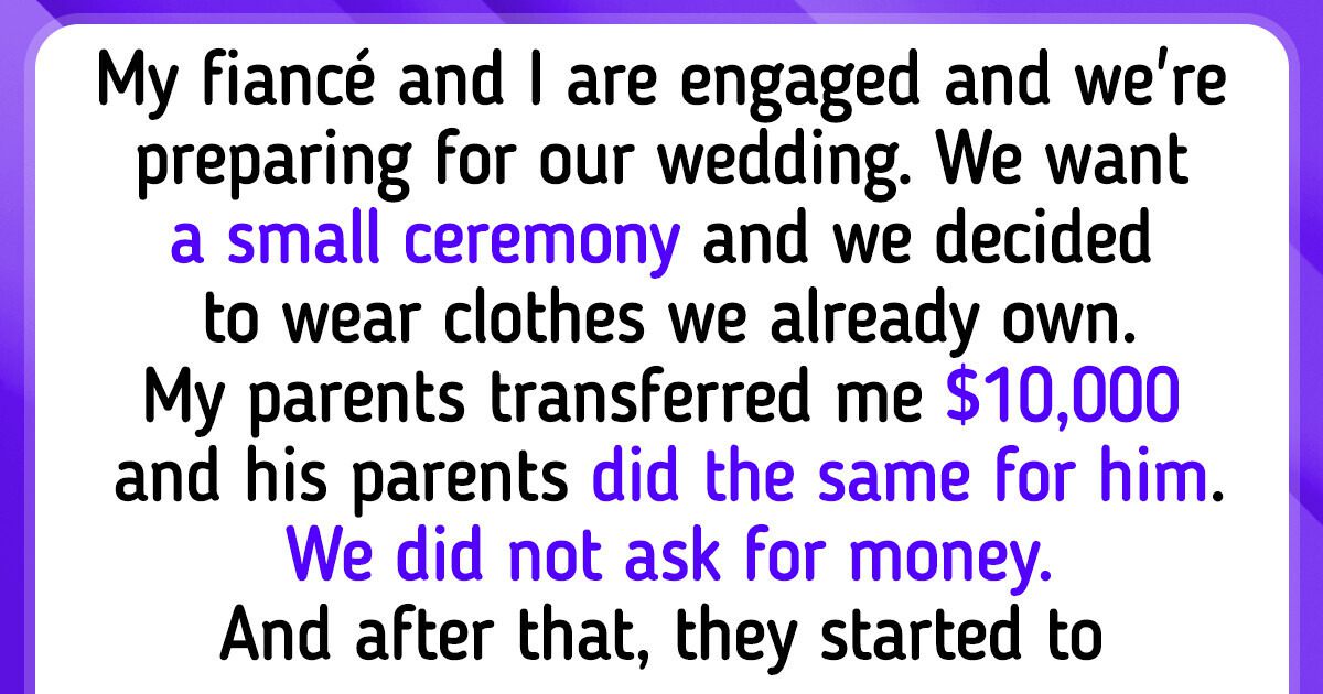 We Got Some Wedding Money From Our Parents, but After We Learned Its Purpose, We’re Raging