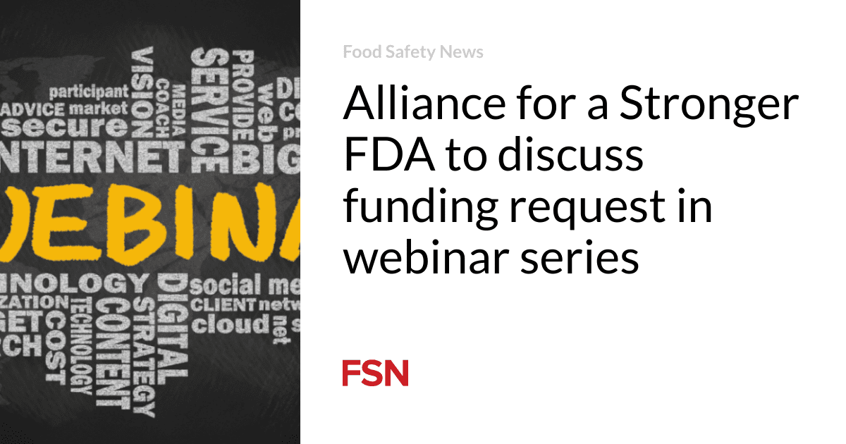 Alliance for a Stronger FDA to discuss funding request in webinar series