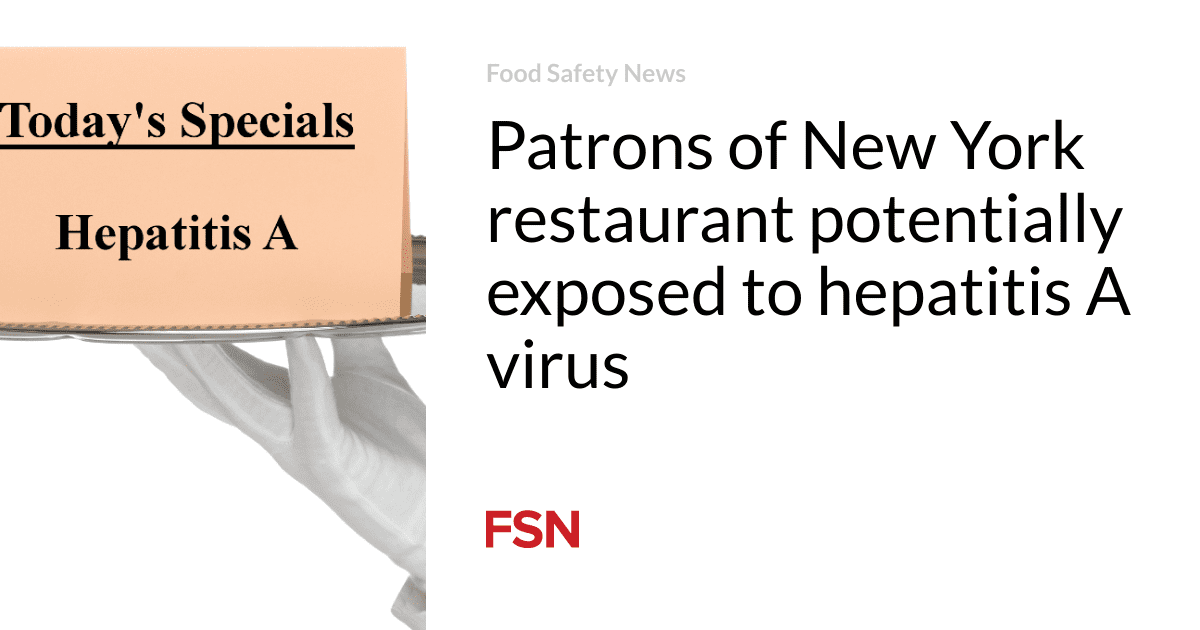 Patrons of New York restaurant potentially exposed to hepatitis A virus