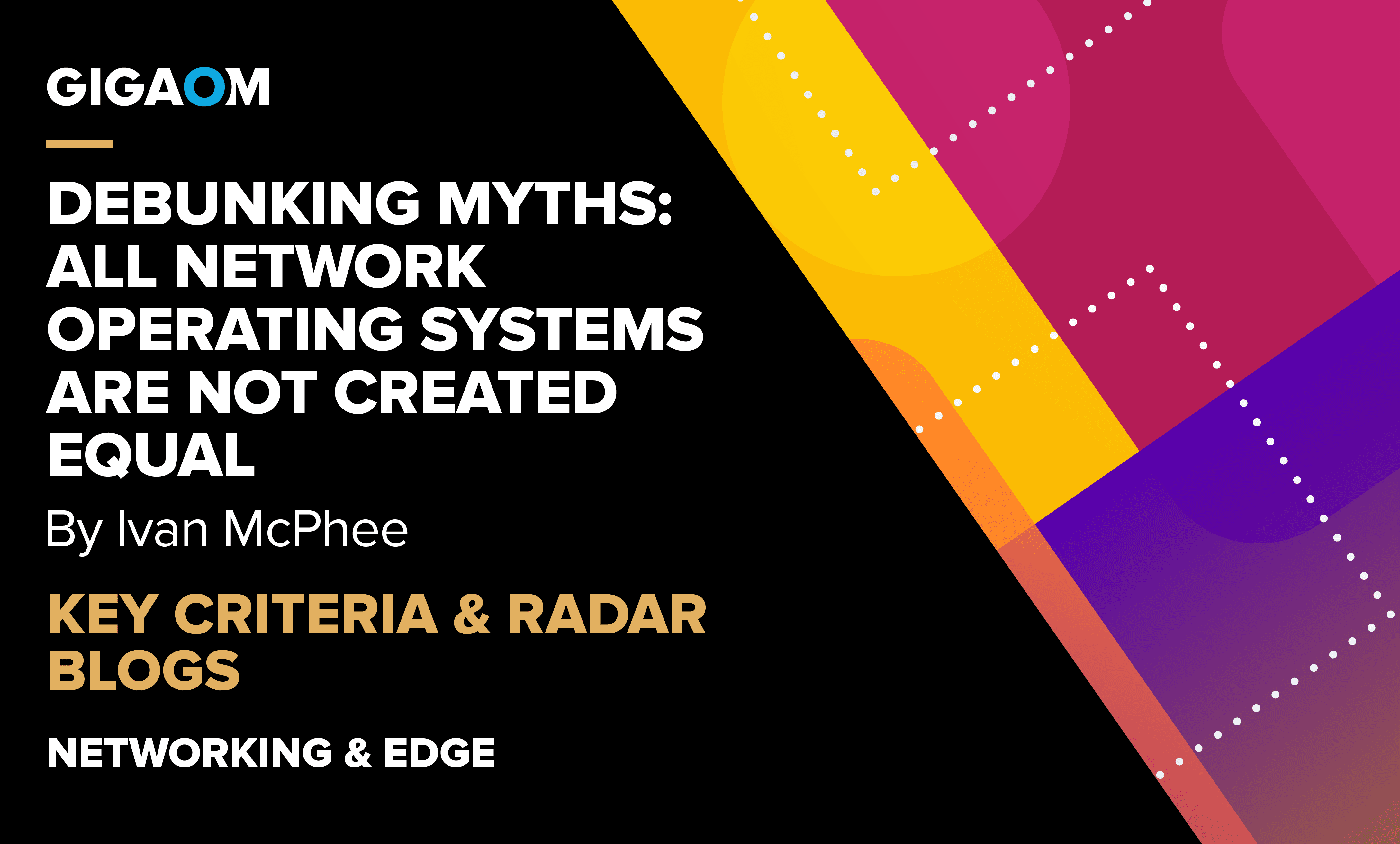 Debunking Myths: All Network Operating Systems are NOT Created Equal