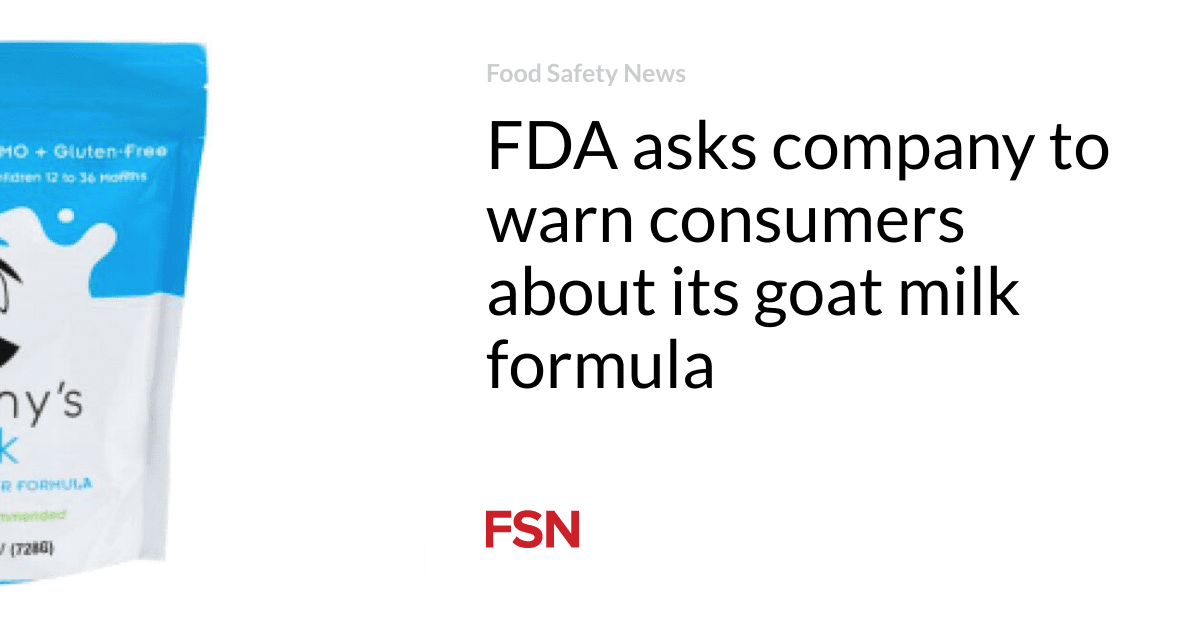 FDA asks company to warn consumers about its goat milk formula