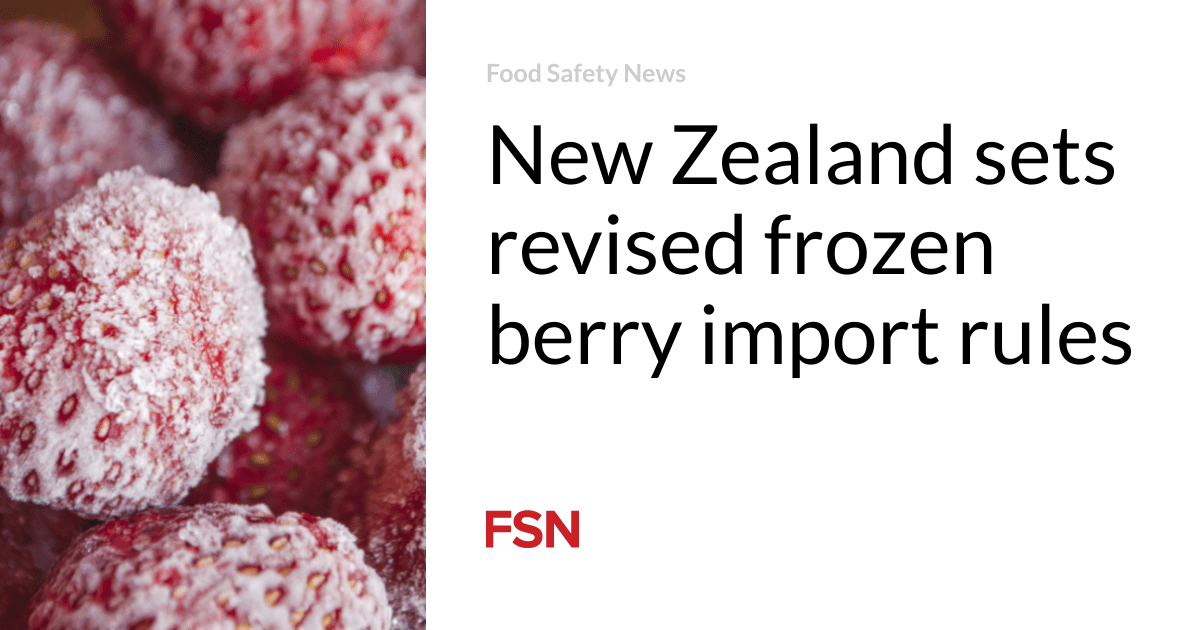 New Zealand sets revised frozen berry import rules