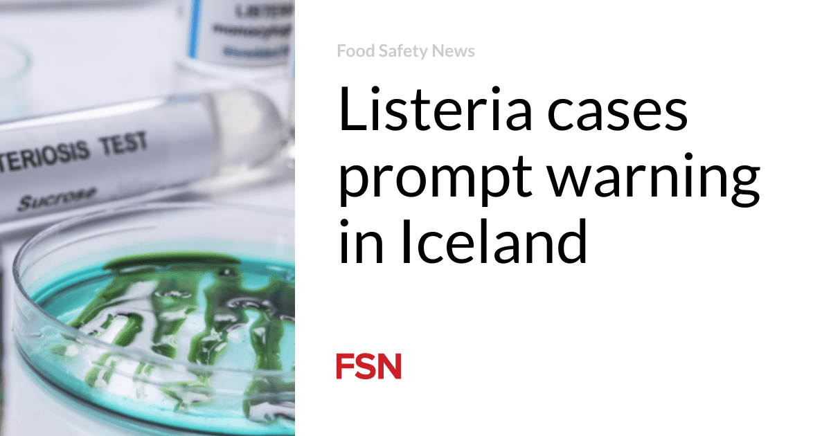 Listeria cases prompt warning in Iceland