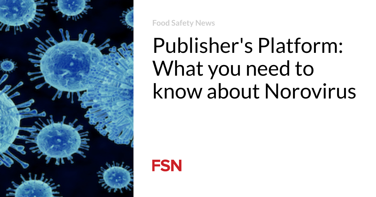 Publisher’s Platform:  What you need to know about Norovirus