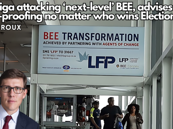 Sakeliga attacking ‘next-level’ BEE, advises more State-proofing no matter who wins Election’24