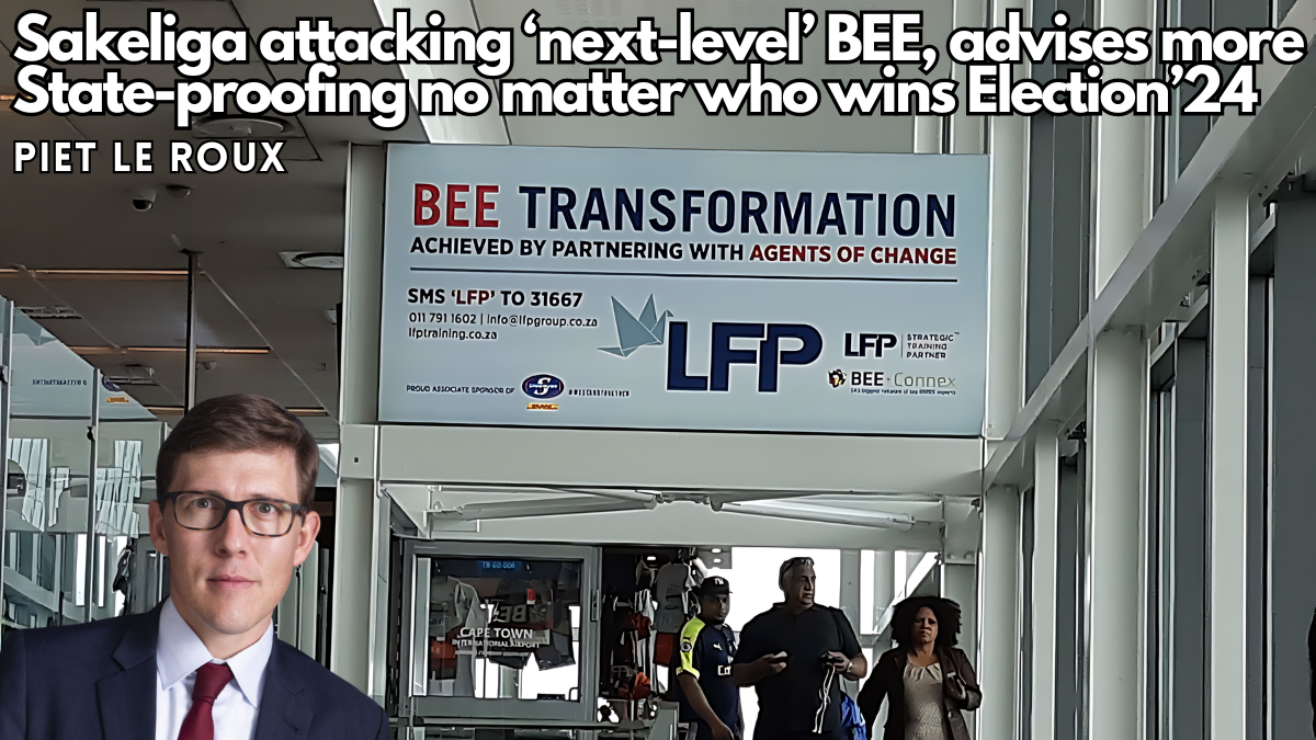 Sakeliga attacking ‘next-level’ BEE, advises more State-proofing no matter who wins Election’24