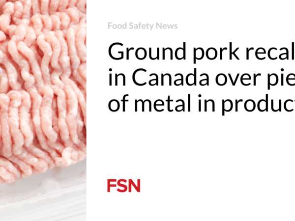 Ground pork recalled in Canada over pieces of metal in product