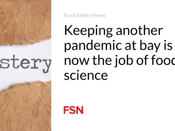 Keeping another pandemic at bay is now the job of food science