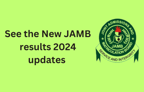 New JAMB results 2024 updates 